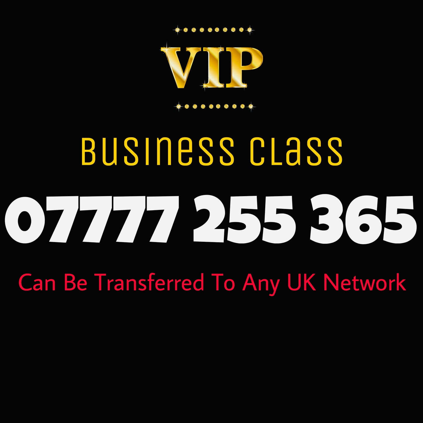 GOLD VIP BUSINESS Easy Memorable Platinum Diamond Mobile Number Sim Card 07777 255 365