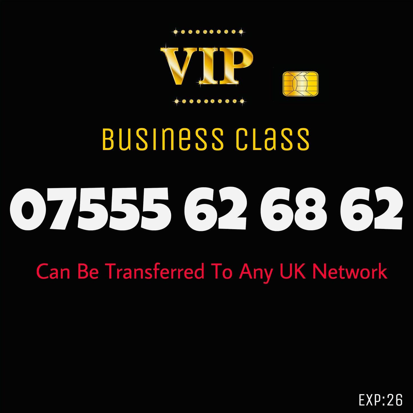 SIM CARD GOLD  BUSINESS/PERSONAL VIP EASY MEMORABLE MOBILE PHONE NUMBER: 07555 62 68 62 DIAMOND PLATINUM