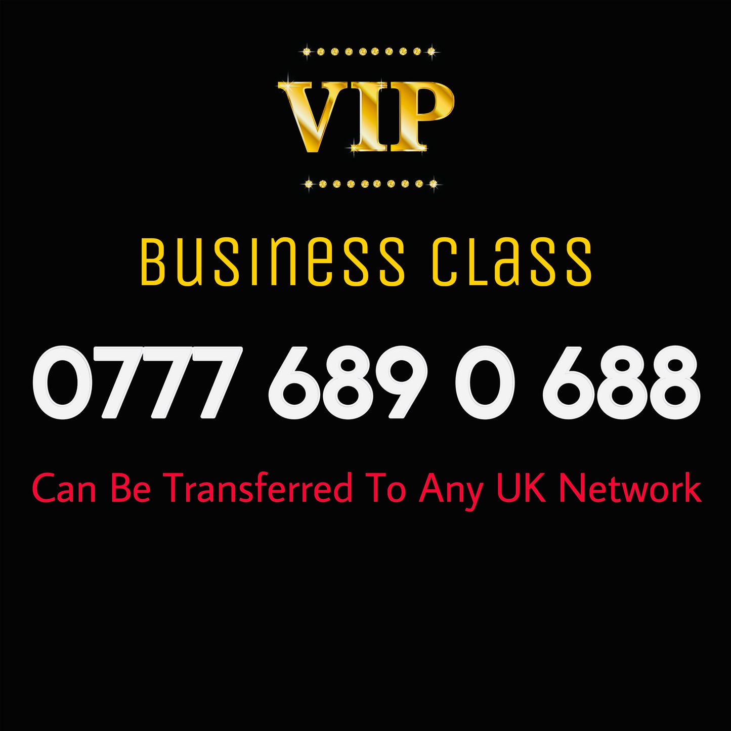 UK SIM CARD GOLD  BUSINESS/PERSONAL VIP EASY MEMORABLE MOBILE PHONE NUMBER 0777 689 0 688 DIAMOND PLATINUM