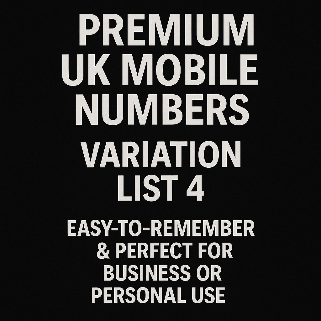 PREMIUM UK MOBILE NUMBER – EASY-TO-REMEMBER & PERFECT FOR BUSINESS OR PERSONAL USE LIST 4
