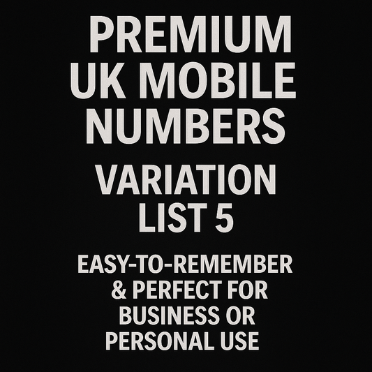 PREMIUM UK MOBILE NUMBER – EASY-TO-REMEMBER & PERFECT FOR BUSINESS OR PERSONAL USE LIST 5