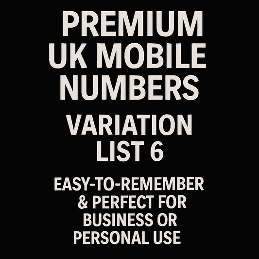 PREMIUM UK MOBILE NUMBER – EASY-TO-REMEMBER & PERFECT FOR BUSINESS OR PERSONAL USE LIST 6