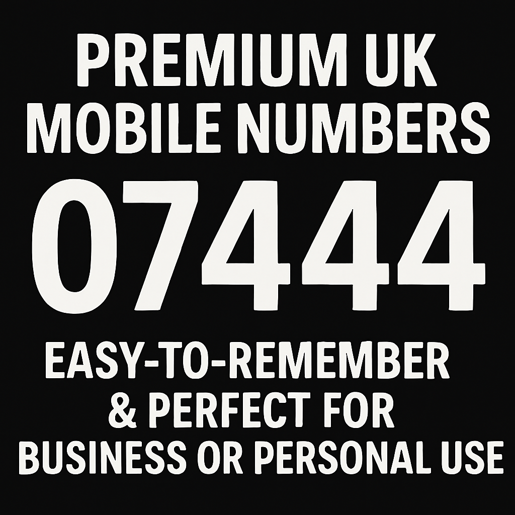 🔥 Exclusive 07444 Premium UK Mobile Numbers – Memorable, Professional & Perfect for Branding! 🔥